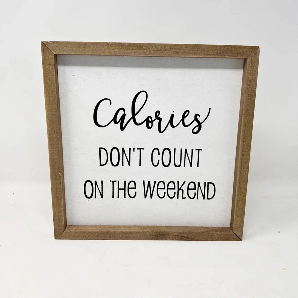 Funny Farmhouse Kitchen Sign Calories Don’t Count on the Weekend